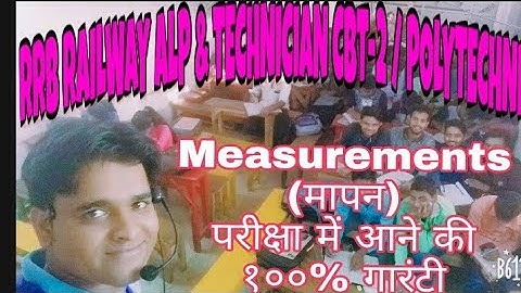 RRB ALP & TECHNICIAN CBT-2 / POLYTECHNIC GENERAL SCIENCE & ENGINEERING (MEASUREMENTS) मापन