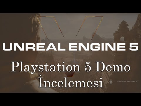 Unreal Engine 5 Duyuruldu!