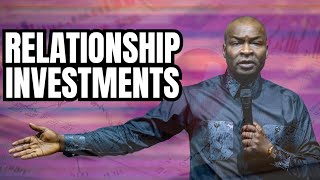 RELATIONSHIP ARE INVESTMENTS PLEASE LEARN THIS EARLY | APOSTLE JOSHUA SELMAN #apostlejoshuaselman