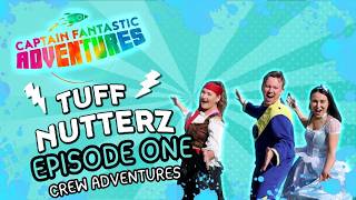 EP 1 CREW ADVENTURE SERIES - TUFF NUTTERZ!