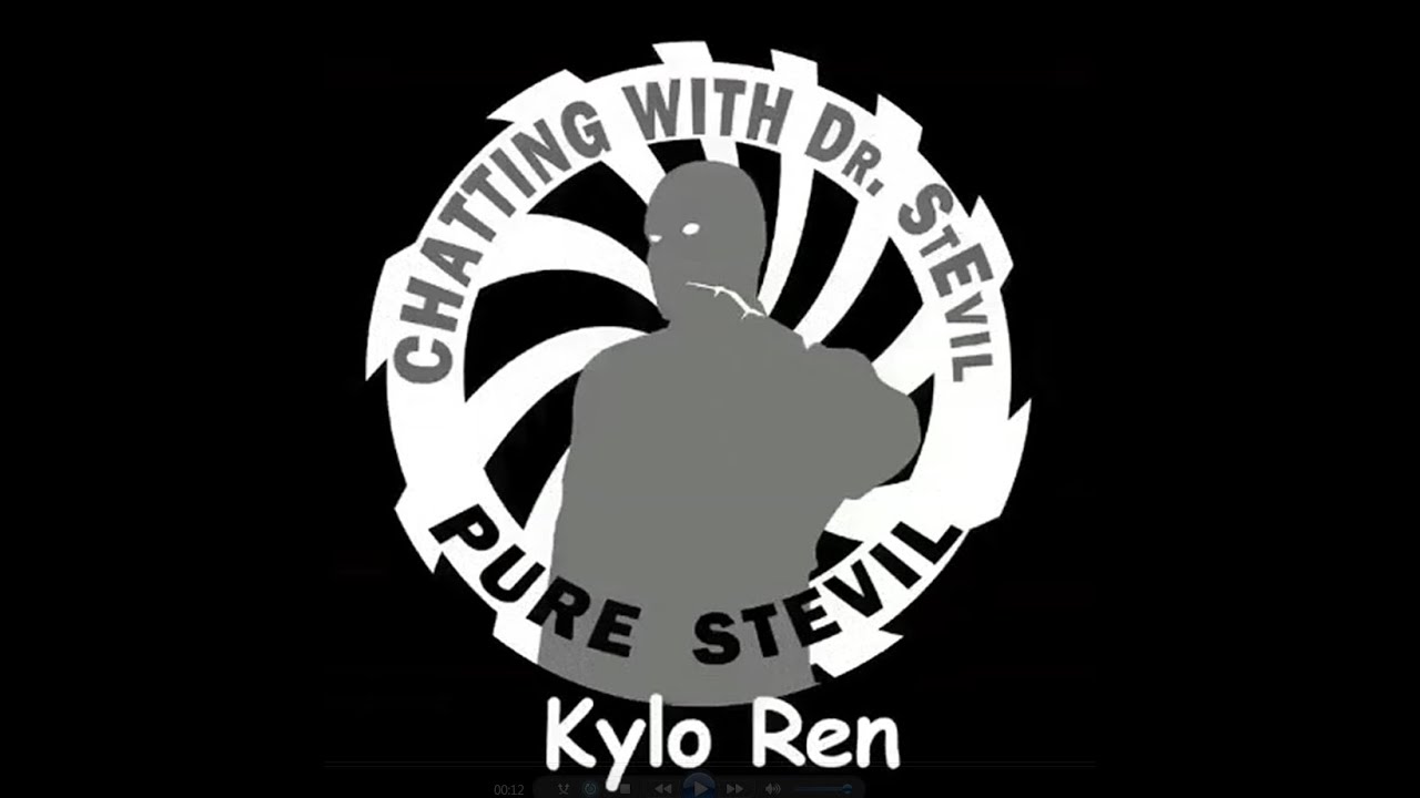Chatting with Dr Stevil: Kylo Ren