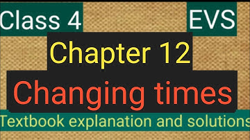 #studytime Class 4/EVS/Chapter 12/Changing times/Textbook solutions and explanation