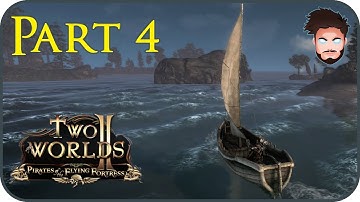 Setting Sail! - Two Worlds II - Pirates of the Flying Fortress - Part 4 - EN Gameplay