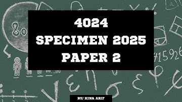 4024 Specimen 2025 Paper 2 (O-Level Mathematics) STEP BY STEP SOLUTION.