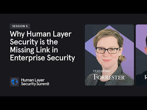 Session 5: Why HLS is the Missing Link of Enterprise Security | Human Layer Security Summit | Nov 21