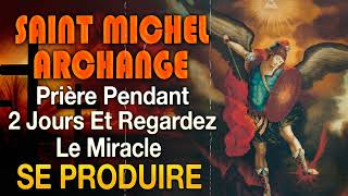 Prière à SAINT MICHEL ARCHANGE 🙏Prière PENDANT 2 JOURS et REGARDEZ le MIRACLE se PRODUIRE