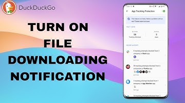 How To Turn On And Enable File Downloading Notification On DuckDuckGo App
