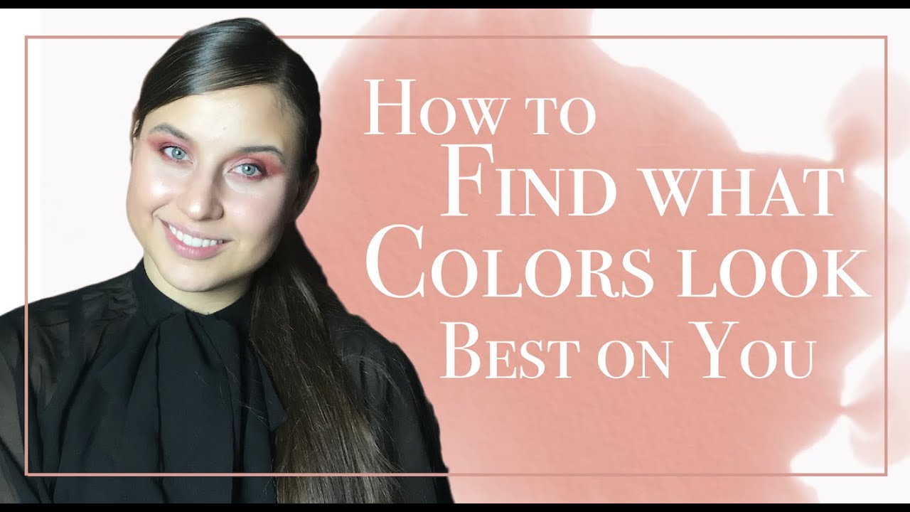 How to Find What Colors Look Best on You - YouTube