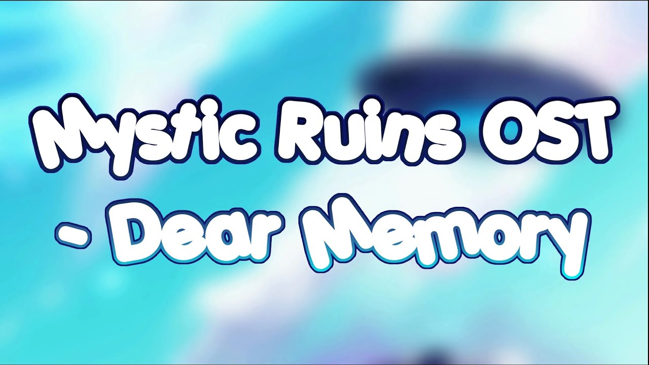 Dear Memory - Mystic Ruins OST