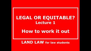 STEP BY STEP GUIDE- The LPA 1925, s.1 - LEGAL OR EQUITABLE? (Lecture 1) LAND LAW