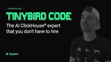Meet Tinybird Code, the AI expert for ClickHouse® database software