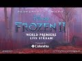 Live at the Frozen 2 World Premiere - Presented by Columbia