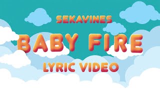 Sekavines - Baby Fire (Lyric Video)