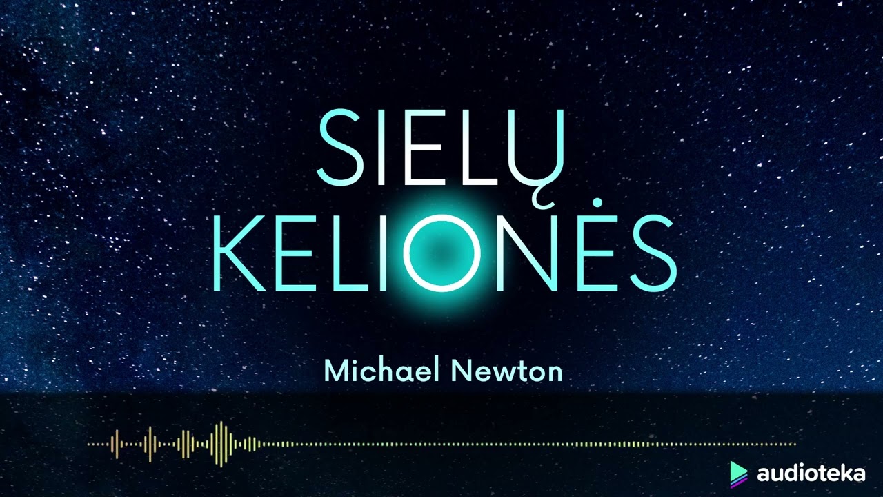SIELŲ KELIONĖS. Michael Newton audioknyga | Audioteka.lt