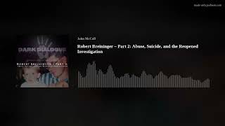 Celebrity Robert Breininger – Part 2: Abuse, Suicide, and the Reopened Investigation Wealth