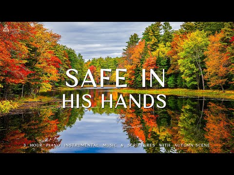 Видео: Безопасно в его руках: инструментальное поклонение и молитвенную музыку с писаниями и осенью