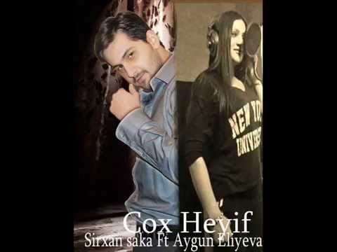 Sirxan Saka Ft Aygun Eliyeva Cox Heyif 2015