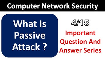 Understanding Passive Attack in Computer Network Security - Q&A Series 4/15 || 6th Semester BCA