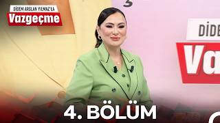 Didem Arslan Yılmaz'la Vazgeçme 4. Bölüm (10 Eylül 2026)