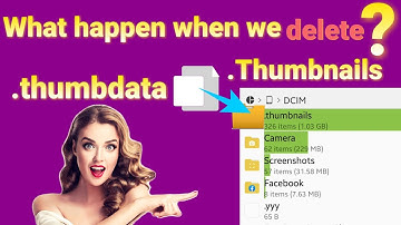 .Thumbnails folder and .thumbdata files in Android | Should we delete it?