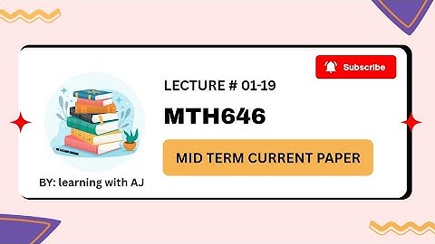 Mth646 mid term current paper | Fall