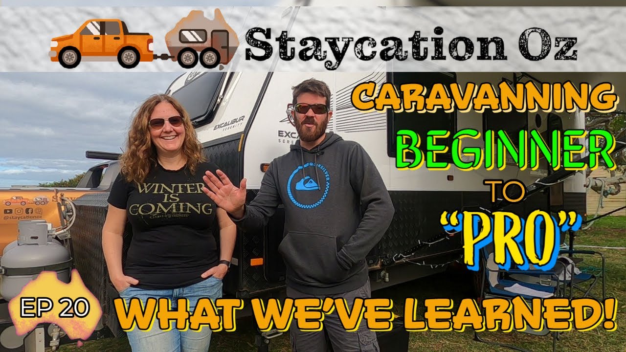 EP20 Caravanning Full Time Beginner to "Pro" What we've learnt and