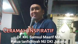 Ceramah Ustadz Dr.KH.Samsul Maarif.MA Part.1