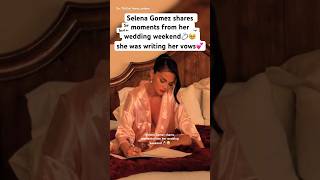 Selena Gomez Was Writing Her Vows