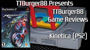 TTBurger Game Review Episode 206 Kinetica ~PlayStation 2 Version~