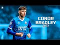 Conor bradley deserves to be seen in 2023