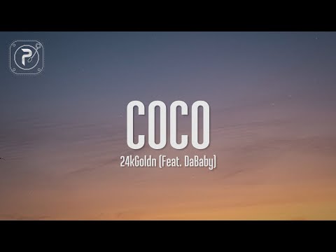 24kGoldn - Coco (Lyrics) Ft. DaBaby