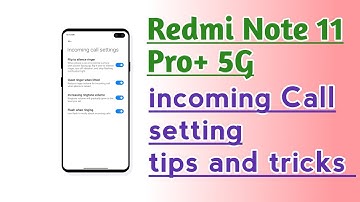 Redmi Note 11 Pro+ 5G incoming Call setting tips and tricks