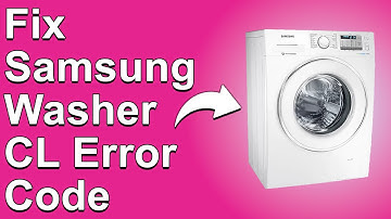 How To Fix The Samsung Washer CL Error Code - Meaning, Causes, & Solutions (Reliable Approach!)