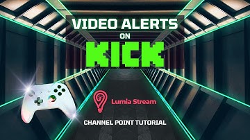 Lumia Stream Tutorial: How to Set Up Kick Channel Point Video Alerts