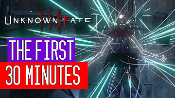 Unknown Fate - The First 30 Minutes of Gameplay (PS4/XONE/PC)