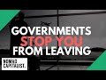 Another Way Governments Will Stop You From Leaving