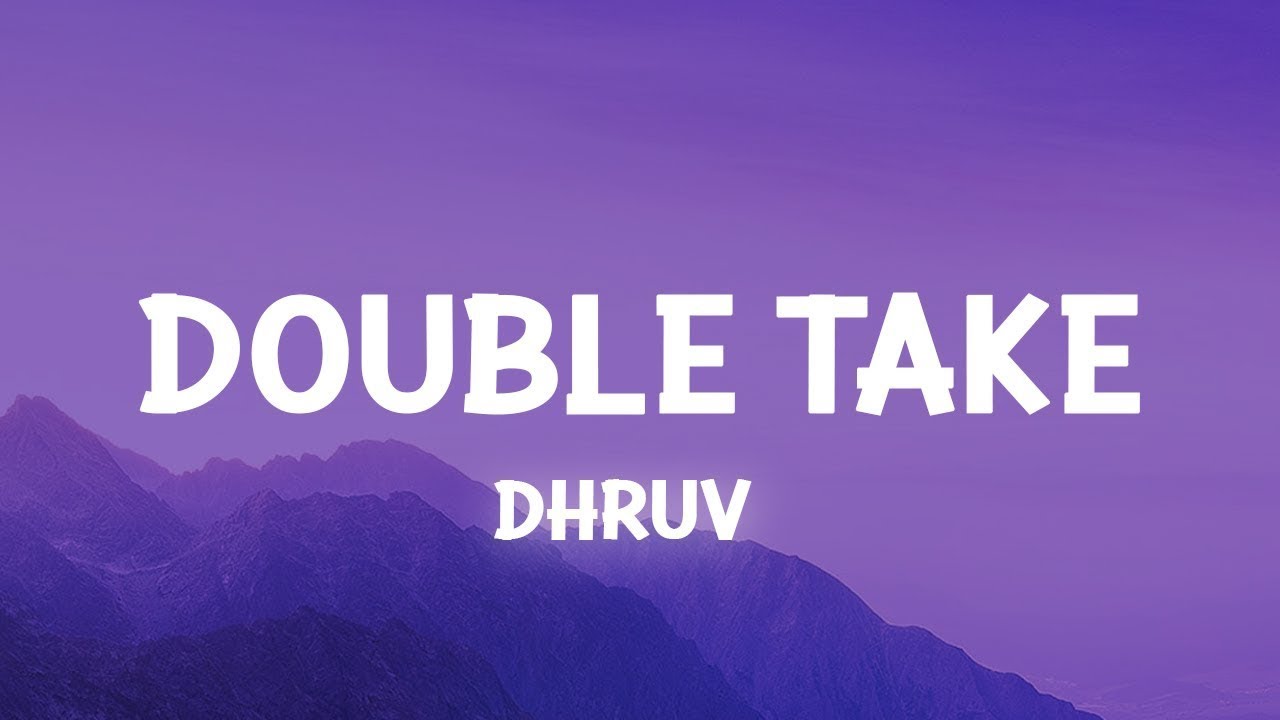 Dhruv - double take (Official Video) 