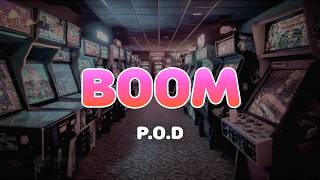 P.O.D - Boom | Lyrics