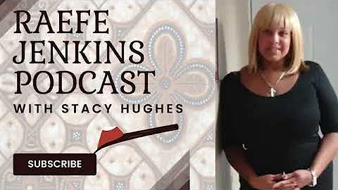 RAEFE JENKINS PODCAST WITH STACEY HUGHES