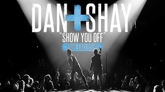 Dan + Shay - "Show You Off" (Tour Exclusive)