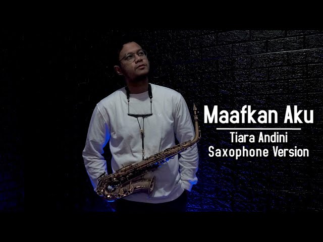 Tiara Andini - Maafkan Aku #TerlanjurMencinta (Saxophone Cover by Prasaxtyo) class=