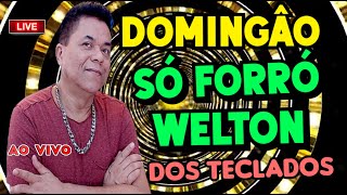 É DOMINGÂO ao vivo COM WELTON DOS TECLADOS SÓ FORRÓ PISEIRO E BREGA 2025