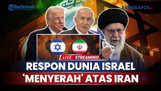 Reaksi China dan Dunia saat Israel 'Menyerah' Sepakati Gencatan Senjata dengan Iran: Tepati Janji
