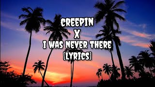 Creepin x I Was Never There [Lyrics] The Weeknd x Metro Boomin x 21 Savage (Tiktok Remix Mashup)