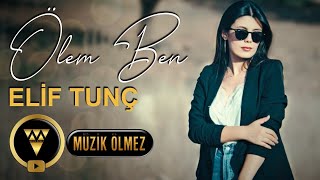 Elif Tunç - Ölem Ben (Official Video Klip)