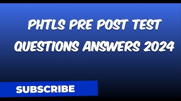 PHTLS PRE POST TEST QUESTIONS ANSWERS 2024