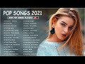 2021 New Songs (Latest English Songs 2021) ❤ Pop Music 2021 New Song ❤ Top English Chill Song