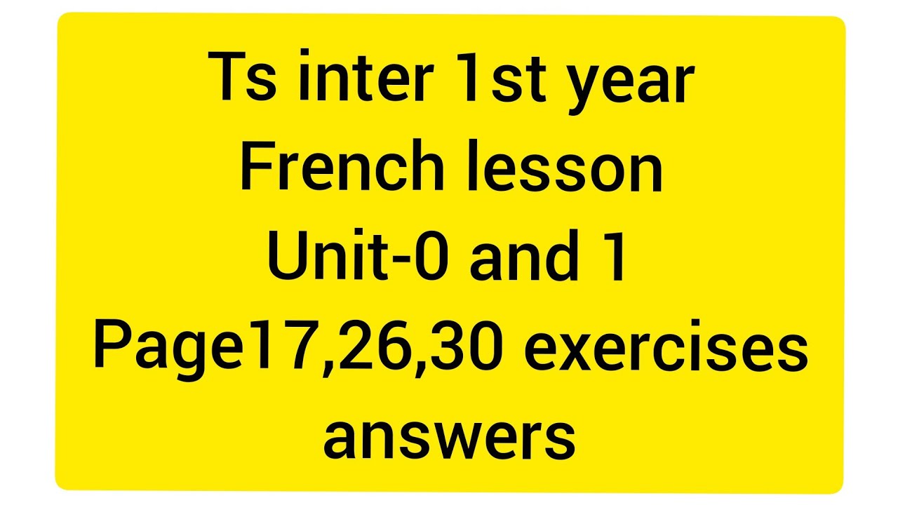 TS inter// inter French// 1st year French// unit-0,1// page17,18,26,30 ...
