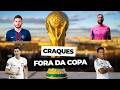 CRAQUES QUE ESTÃO FORA DA COPA DO MUNDO 2026 😱