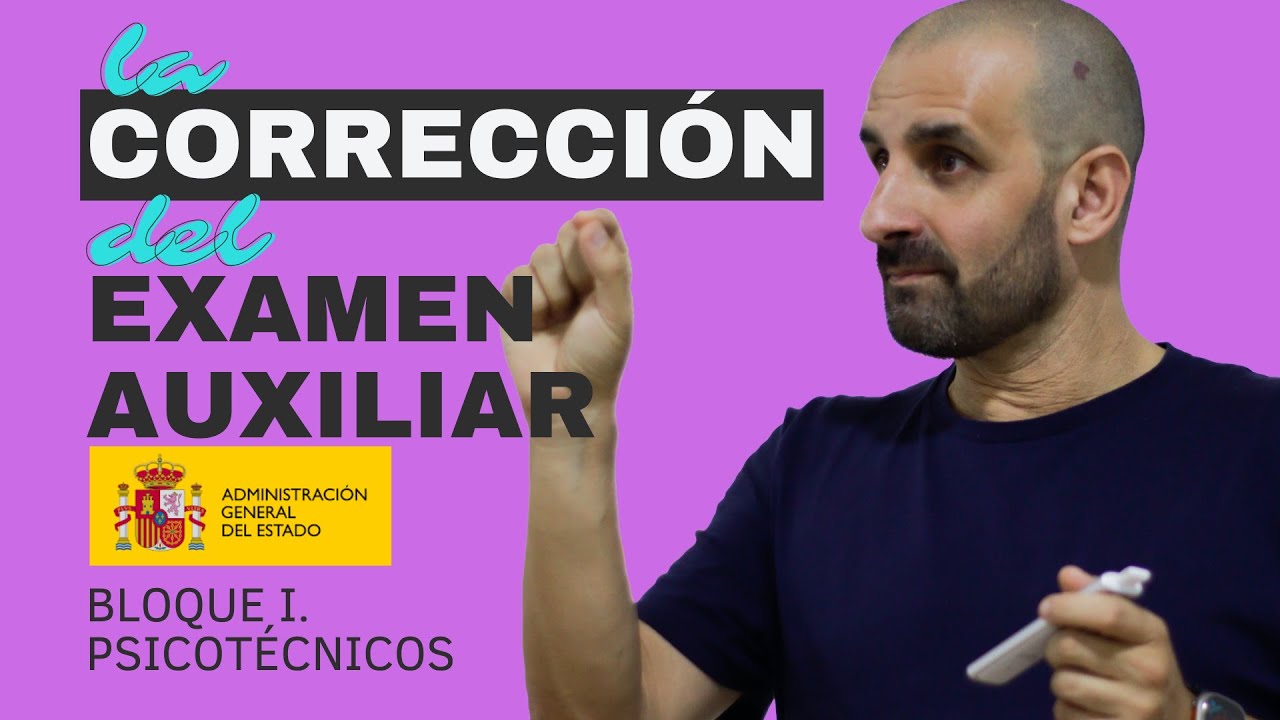 💪🥇 Bloque I. Psicotécnicos. Corrección Examen Auxiliar Administrativo del Estado.